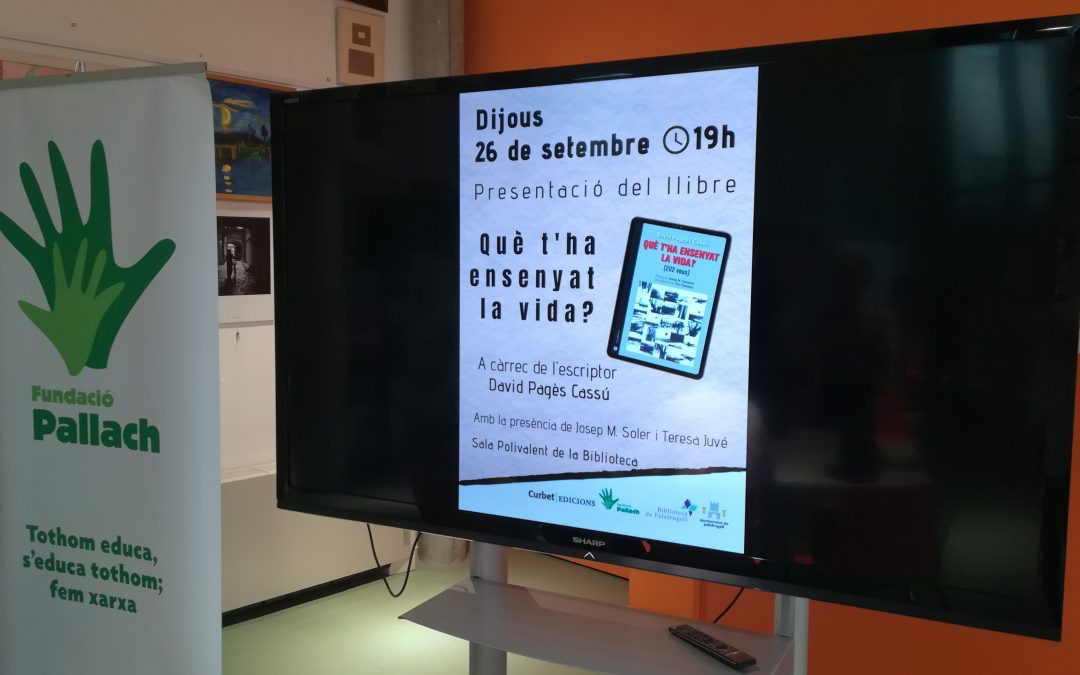 “QUE T’HA ENSENYAT LA VIDA?  26 de setembre 2019