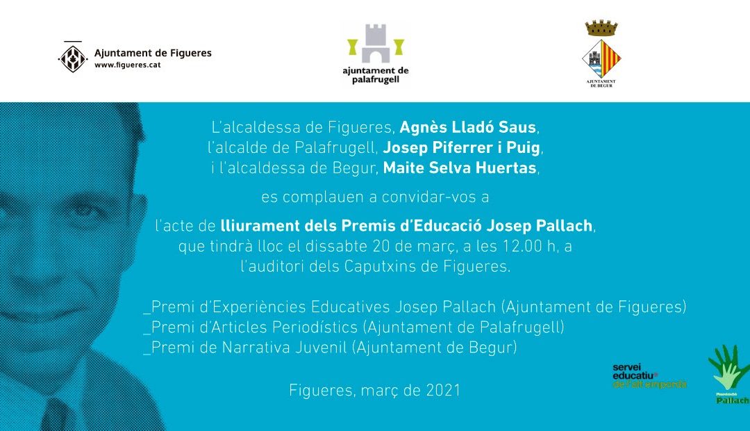 LLIURAMENT DELS PREMIS D’EDUCACIÓ JOSEP PALLACH.  Auditori dels Caputxins de Figueres  20 de març 2021