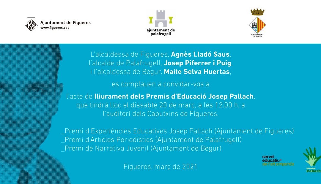 LLIURAMENT DELS PREMIS D’EDUCACIÓ JOSEP PALLACH. Auditori dels Caputxins de Figueres 20 de març 2021