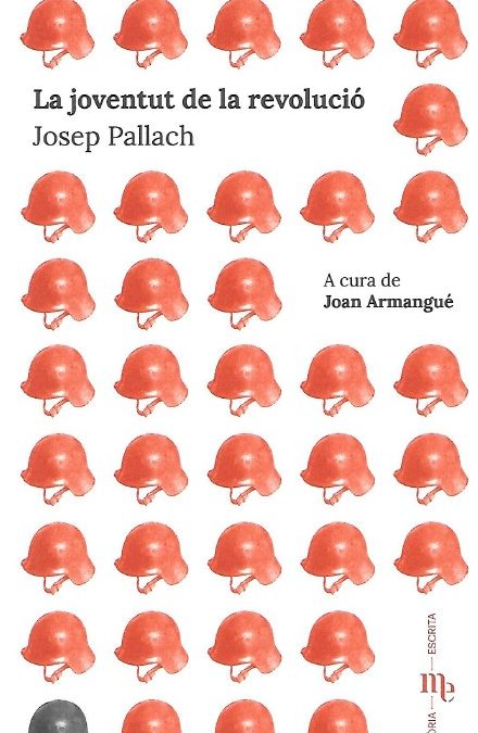 Llibre de L’ Ajuntament de Figueres,” La juventut de la revolució de Josep Pallach “, Text de Josep Pallach Carolà,  Pròleg i notes de Joan Armangué Ribas.  Figueres, novembre 2021